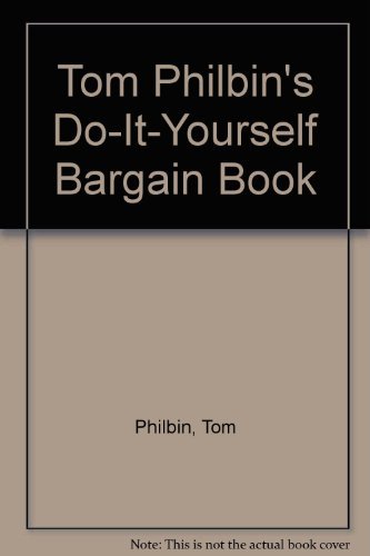 Stock image for Tom Philbin's Do-It-Yourself Bargain Book for sale by Wonder Book