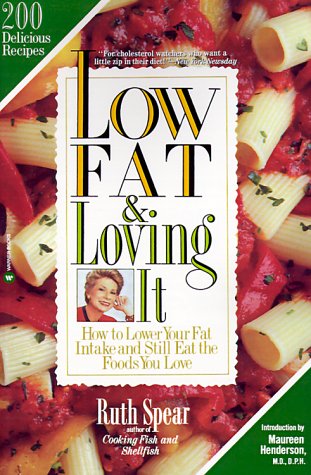 9780446393492: Low Fat & Loving It: How to Lower Your Fat Intake and Still Eat the Foods You Love