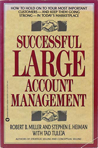 9780446393560: Successful Large Account Management: How to Hold on to Your Most Important Customers - And Keep Them Going Strong - In Today's Marketplace