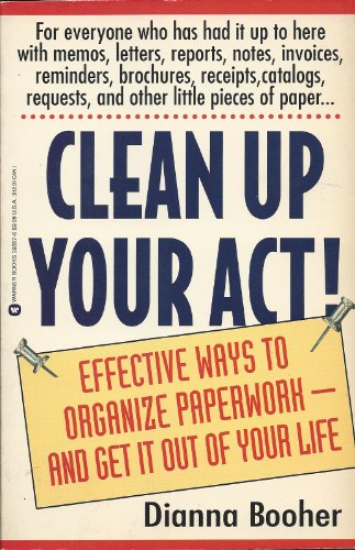 Beispielbild fr Clean Up Your Act: Effective Ways to Organize --- and Get it Out of Your Life zum Verkauf von Wonder Book