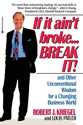 

If it Ain't Broke.Break It!: And Other Unconventional Wisdom for a Changing Business World [signed]