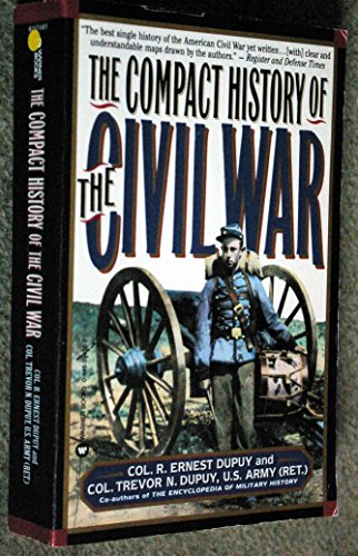 Compact History of the Civil War (9780446394321) by Dupuy, Col. Trevor N.; Dupuy, R. Ernest