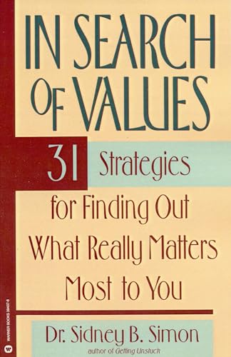 Beispielbild fr In Search of Values: 31 Strategies for Finding Out What Really Matters Most to You zum Verkauf von BooksRun