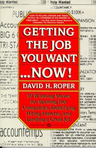 Beispielbild fr Getting the Job You Want Now: 50 Winning Moves for Spotting Hot Companies HiringPatterns, and Landing A Great Job zum Verkauf von Wonder Book