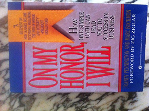 Stock image for On My Honor, I Will: How One Simple Oath Can Lead You to Success in Business for sale by Marissa's Books and Gifts