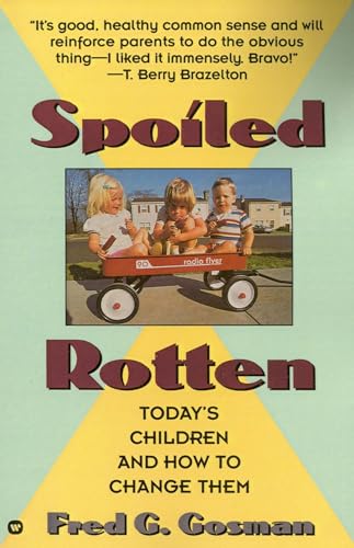 Stock image for Spoiled Rotten: Today's Children and How to Change Them for sale by SecondSale