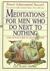 Beispielbild fr Meditations for Men Who Do Next to Nothing (and Would Like to Do Even Less) zum Verkauf von Wonder Book
