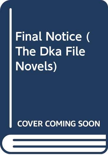 Beispielbild fr Final Notice (The Dka File Novels) zum Verkauf von HPB-Emerald