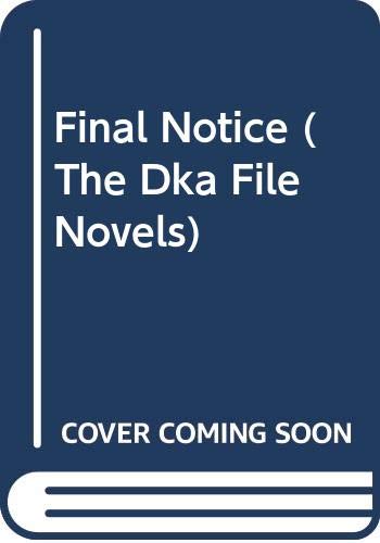 Imagen de archivo de Final Notice (The Dka File Novels) a la venta por HPB-Emerald