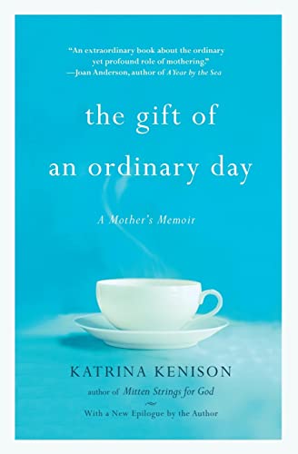 Beispielbild fr The Gift of an Ordinary Day: A Mother's Memoir zum Verkauf von SecondSale