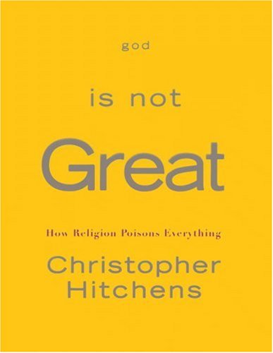 Imagen de archivo de God Is Not Great: How Religion Poisons Everything a la venta por Salish Sea Book Company