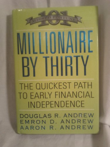 Imagen de archivo de Millionaire by Thirty: The Quickest Path to Early Financial Independence a la venta por Wonder Book