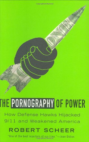 Beispielbild fr The Pornography of Power: How Defense Hawks Hijacked 9/11 and Weakened America zum Verkauf von Wonder Book