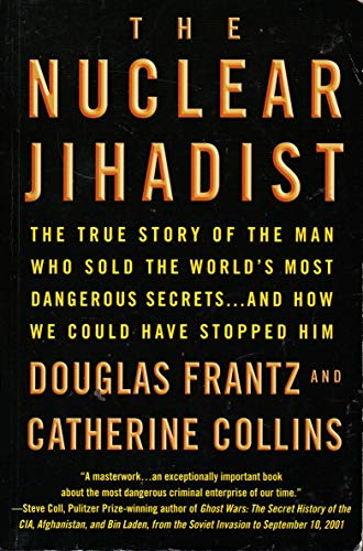 Stock image for The Nuclear Jihadist: The True Story of the Man Who Sold the World's Most Dangerous Secrets.And How We Could Have Stopped Him for sale by Ammareal