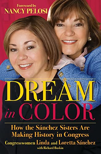 9780446508049: Dream in Color: How the Snchez Sisters Are Making History in Congress