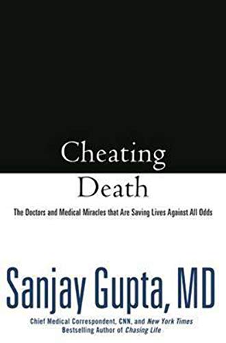 9780446508872: Cheating Death: The Doctors and Medical Miracles that Are Saving Lives Against All Odds
