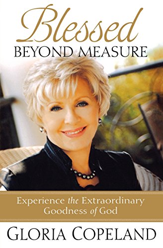 Imagen de archivo de Blessed Beyond Measure : Experience the Extraordinary Goodness of God a la venta por Better World Books