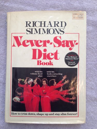 Imagen de archivo de Richard Simmons' Never-Say-Diet Cookbook a la venta por Better World Books