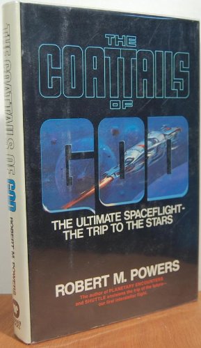 Stock image for The Coattails of God the Ultimate Spaceflight the Trip to the Stars for sale by Dunaway Books
