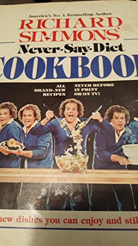 Beispielbild fr Richard Simmons' Never-Say-Diet Cookbook zum Verkauf von Better World Books