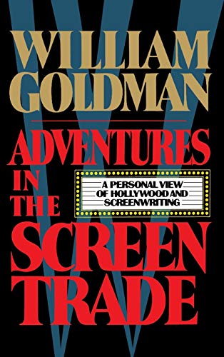 9780446512732: Adventures in the Screen Trade: A Personal View of Hollywood and Screenwriting