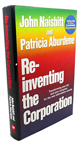 Imagen de archivo de Re-Inventing the Corporation: Transforming Your Job and Your Company for the New Information Society a la venta por SecondSale