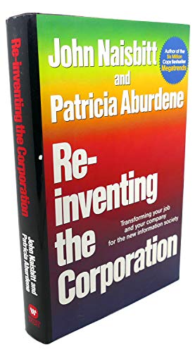 Stock image for Re-Inventing the Corporation: Transforming Your Job and Your Company for the New Information Society for sale by Anderson Book