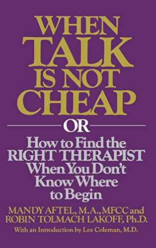 Imagen de archivo de When Talk Is Not Cheap: or How to Find the Right Therapist When You Don't Know Where to Begin a la venta por The Unskoolbookshop