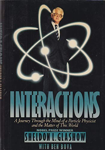 Stock image for Interactions : A Journey Through the Mind of a Particle Physicist and the Matter of This World for sale by Better World Books: West