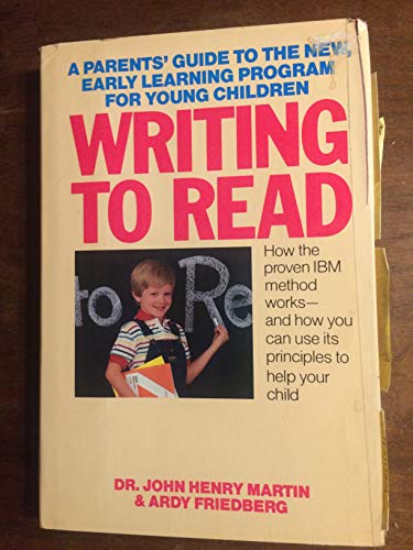 Stock image for Writing to Read : A Parent's Guide to the New, Early Learning Program for Children for sale by Lighthouse Books and Gifts