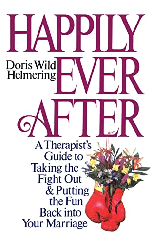 9780446513517: Happily Ever After: A Therapist's Guide to Taking the Fight Out & Putting the Fun Back Into Your Marriage