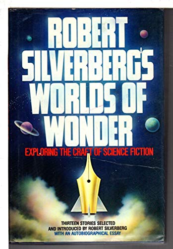 Beispielbild fr Robert Silverberg's Worlds of Wonder : Exploring the Craft of Science Fiction zum Verkauf von Better World Books