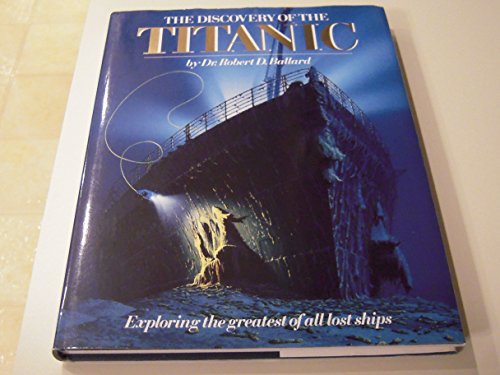 9780446513852: Discovery of the Titanic: Exploring the Greatest of All Lost Ships