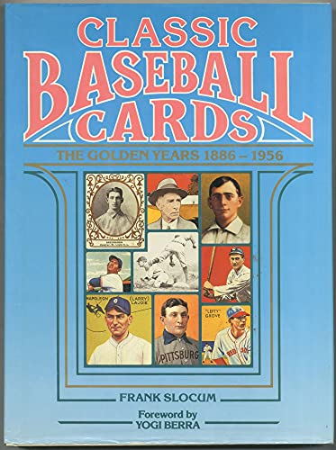 Beispielbild fr Classic baseball cards: The golden years, 1886-1956 zum Verkauf von SecondSale