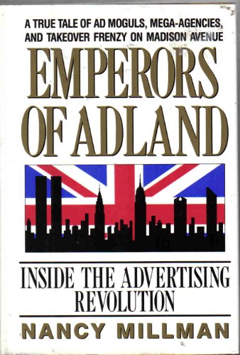 Imagen de archivo de EMPERORS OF ADLAND; Inside the Advertising Revolution a la venta por The Warm Springs Book Company