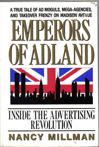 Stock image for EMPERORS OF ADLAND; Inside the Advertising Revolution for sale by The Warm Springs Book Company