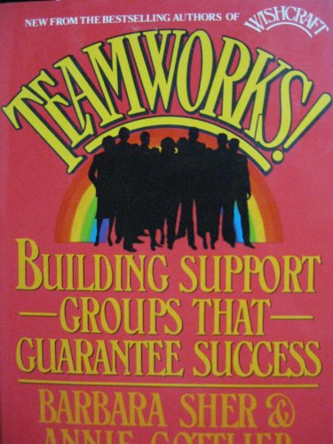 9780446514613: Teamworks: Building Support Groups That Guarantee Success