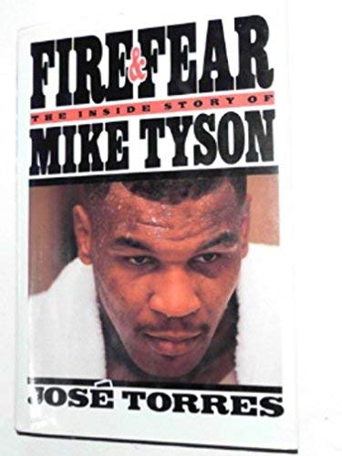 Imagen de archivo de Fire and Fear: The Inside Story of Mike Tyson a la venta por More Than Words