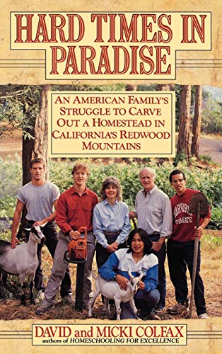 9780446514897: Hard Times In Paradise: An American Family's Struggle To Carve Out a Homestead in California's Redwood Mountains