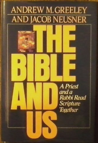 Beispielbild fr The Bible and Us: A Priest and a Rabbi Read Scripture Together zum Verkauf von Wonder Book