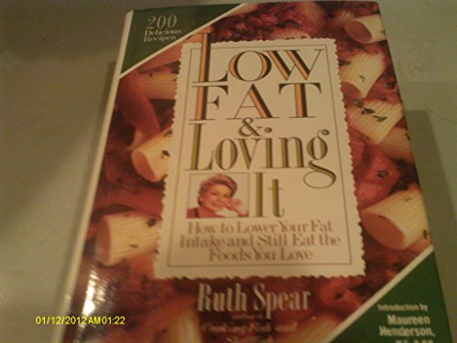 Beispielbild fr Low Fat and Loving It: How to Lower Your Fat Intake and Still Eat the Foods You Love zum Verkauf von Robinson Street Books, IOBA