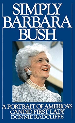 Simply Barbara Bush; A Portrait of America's Candid First Lady