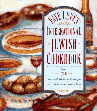 Stock image for Faye Levy's International Jewish Cookbook for sale by Better World Books