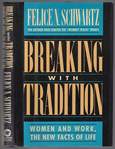 Stock image for Breaking With Tradition: Women and Work, the New Facts of Life for sale by Acme Books