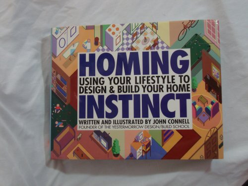 Beispielbild fr Homing Instinct : Using Your Lifestyle to Design and Build Your Home zum Verkauf von Better World Books