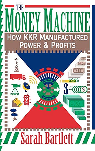 Stock image for The Money Machine: How KKR Manufactured Power and Profits for sale by BookHolders