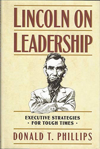 Beispielbild fr Lincoln on Leadership: Executive Strategies for Tough Times zum Verkauf von SecondSale