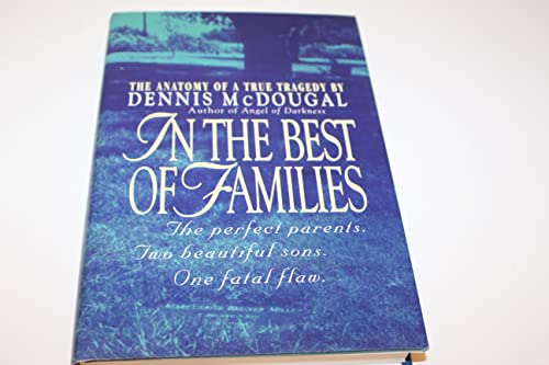9780446516723: In the Best of Families: The Anatomy of a True Tragedy
