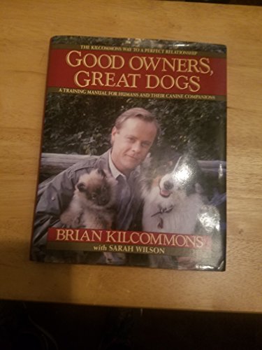 Stock image for Good Owners, Great Dogs for sale by Better World Books