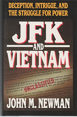 JFK AND VIETNAM. Deception, Intrigue, And The Struggle For Power.